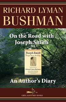 9781589581029-1589581024-On the Road with Joseph Smith: An Author's Diary