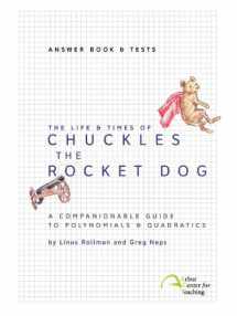 9780982136362-0982136366-The Life & Times of Chuckles the Rocket Dog: Answer Book & Tests