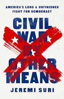 9781541758544-1541758544-Civil War by Other Means: America’s Long and Unfinished Fight for Democracy