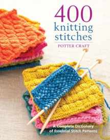 9780307462732-0307462730-400 Knitting Stitches: A Complete Dictionary of Essential Stitch Patterns
