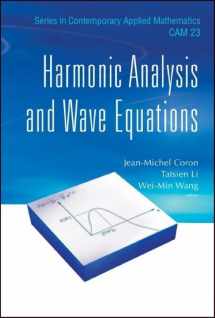 9789811208362-9811208360-Harmonic Analysis and Wave Equations (Contemporary Applied Mathematics)