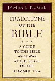 9780674791510-0674791517-Traditions of the Bible: A Guide to the Bible As It Was at the Start of the Common Era