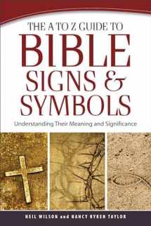 9780801014796-0801014794-The A to Z Guide to Bible Signs and Symbols: Understanding Their Meaning and Significance