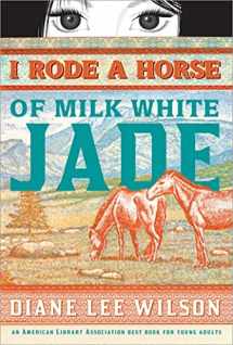 9781402240270-1402240279-I Rode a Horse of Milk White Jade