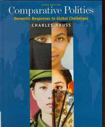 9780495565529-0495565520-Comparative Politics: Domestic Responses to Global Challenges