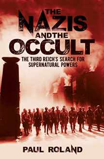 9781398809239-1398809233-The Nazis and the Occult: The Third Reich's Search for Supernatural Powers