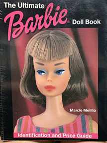 9780873498760-0873498763-The Ultimate Barbie Doll Book: Identification and Price Guide