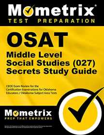 9781614036791-1614036799-OSAT Middle Level Social Studies (027) Secrets Study Guide: CEOE Exam Review for the Certification Examinations for Oklahoma Educators / Oklahoma Subject Area Tests
