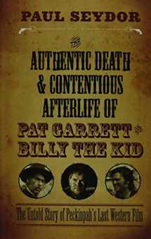 9780810130890-0810130890-The Authentic Death and Contentious Afterlife of Pat Garrett and Billy the Kid: The Untold Story of Peckinpah's Last Western Film