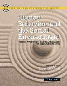 9780133909104-0133909107-Human Behavior and the Social Environment: Shifting Paradigms in Essential Knowledge for Social Work Practice with Enhanced Pearson eText -- Access ... (6th Edition) (Connecting Core Competencies)