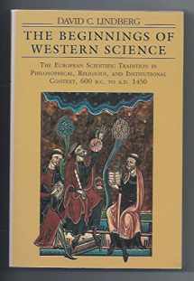 9780226482309-0226482308-The Beginnings of Western Science: The European Scientific Tradition in Philosophical, Religious, and Institutional Context, 600 B.C. to A.D. 1450