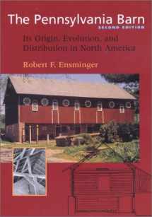 9780801871344-0801871344-The Pennsylvania Barn: Its Origin, Evolution, and Distribution in North America (Creating the North American Landscape)