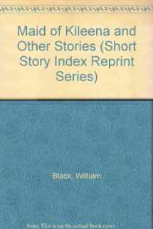 9780836937947-0836937945-Maid of Kileena and Other Stories (Short Story Index Reprint Series)