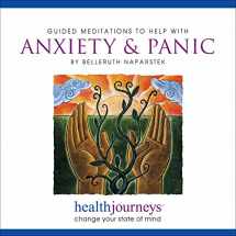 9781881405931-1881405931-Guided Meditations to Help with Anxiety & Panic- Three Brief Anxiety Relieving Exercises, Plus Guided Imagery & Affirmations for Reducing or Eliminating Panic Attacks and Achieving Deep Relaxation