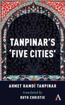 9781783088485-1783088486-Tanpinar's ‘Five Cities’ (Anthem Cosmopolis Writings)