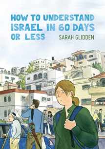 9781770462533-1770462538-How to Understand Israel in 60 Days or Less