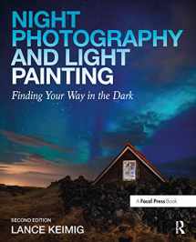 9780415718981-0415718988-Night Photography and Light Painting: Finding Your Way in the Dark