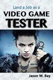 9780692536773-0692536779-Land a Job as a Video Game Tester