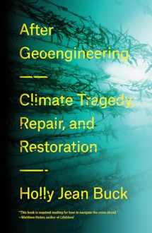 9781788730365-1788730364-After Geoengineering: Climate Tragedy, Repair, and Restoration