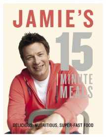 9780718157807-071815780X-Jamie's 15 Minute Meals Delicious, Nutritious, Super-Fast Food