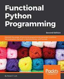 9781788627061-1788627067-Functional Python Programming - Second Edition: Discover the power of functional programming, generator functions, lazy evaluation, the built-in itertools library, and monads