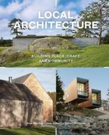 9781616891282-1616891289-Local Architecture: Building Place, Craft, and Community
