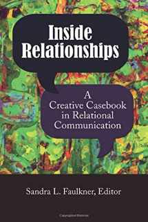 9781611322712-1611322715-Inside Relationships: A Creative Casebook in Relational Communication