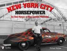 9780764339615-0764339613-New York City Horsepower: An Oral History of Fast Custom Machines