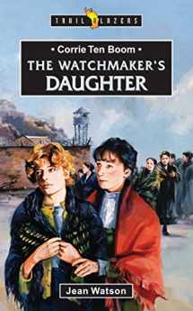 9781857921168-185792116X-Corrie Ten Boom: The Watchmaker’s Daughter (Trail Blazers)