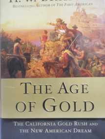 9780385502160-0385502168-The Age of Gold: The California Gold Rush and the New American Dream