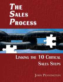 9780615597782-0615597785-The Sales Process: Linking the 10 Critical Sales Steps