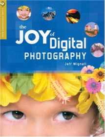 9781579905781-1579905781-The Joy of Digital Photography (A Lark Photography Book)
