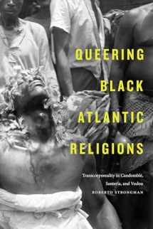 9781478001973-1478001976-Queering Black Atlantic Religions: Transcorporeality in Candomblé, Santería, and Vodou (Religious Cultures of African and African Diaspora People)