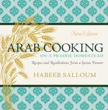 9780889775183-0889775184-Arab Cooking on a Prairie Homestead: Recipes and Recollections from a Syrian Pioneer