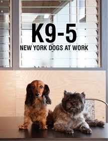 9781938461309-1938461304-K9-5: New York Dogs at Work