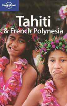 9781740599986-1740599985-Lonely Planet Tahiti & French Polynesia (LONELY PLANET TAHITI AND FRENCH POLYNESIA)