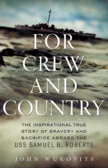 9780312681890-0312681895-For Crew and Country: The Inspirational True Story of Bravery and Sacrifice Aboard the USS Samuel B. Roberts