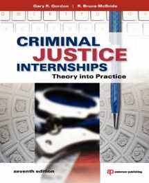 9781437735024-1437735029-Criminal Justice Internships, Seventh Edition: Theory Into Practice