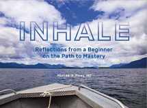 9780982735022-0982735022-INHALE Reflections from a Beginner on the Path to Mastery