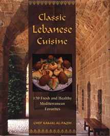 9780762752782-0762752785-Classic Lebanese Cuisine: 170 Fresh And Healthy Mediterranean Favorites