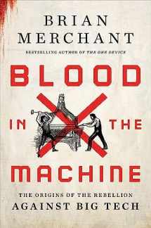 9780316487740-0316487740-Blood in the Machine: The Origins of the Rebellion Against Big Tech