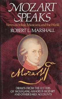 9780028713564-0028713567-Mozart Speaks: Views on Music, Musicians, and the World