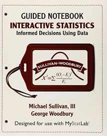 9780134081229-0134081226-MyLab Statistics for Interactive Statistics: Informed Decisions Using Data eCourse -- Access Card -- PLUS Guided Notebook