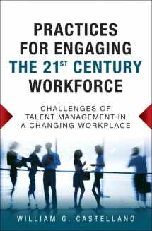 9780133086379-0133086372-Practices for Engaging the 21st Century Workforce: Challenges of Talent Management in a Changing Workplace