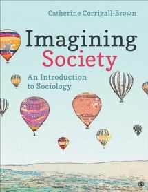 9781071802274-1071802275-Imagining Society: An Introduction to Sociology