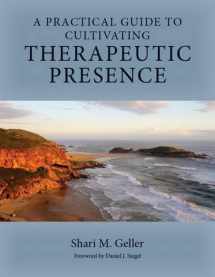 9781433827167-1433827166-A Practical Guide to Cultivating Therapeutic Presence