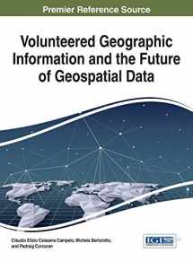 9781522524465-1522524460-Volunteered Geographic Information and the Future of Geospatial Data (Advances in Geospatial Technologies)
