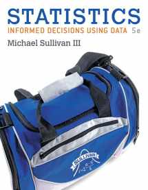 9780134135366-0134135369-Statistics: Informed Decisions Using Data plus MyLab Statistics with Pearson eText -- Access Card Package (Sullivan, the Statistics)