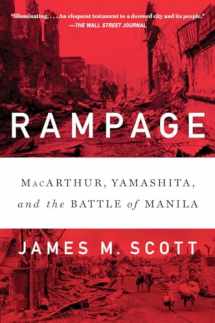 9780393357561-0393357562-Rampage: MacArthur, Yamashita, and the Battle of Manila