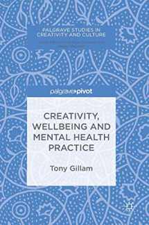 9783319748832-3319748831-Creativity, Wellbeing and Mental Health Practice (Palgrave Studies in Creativity and Culture)